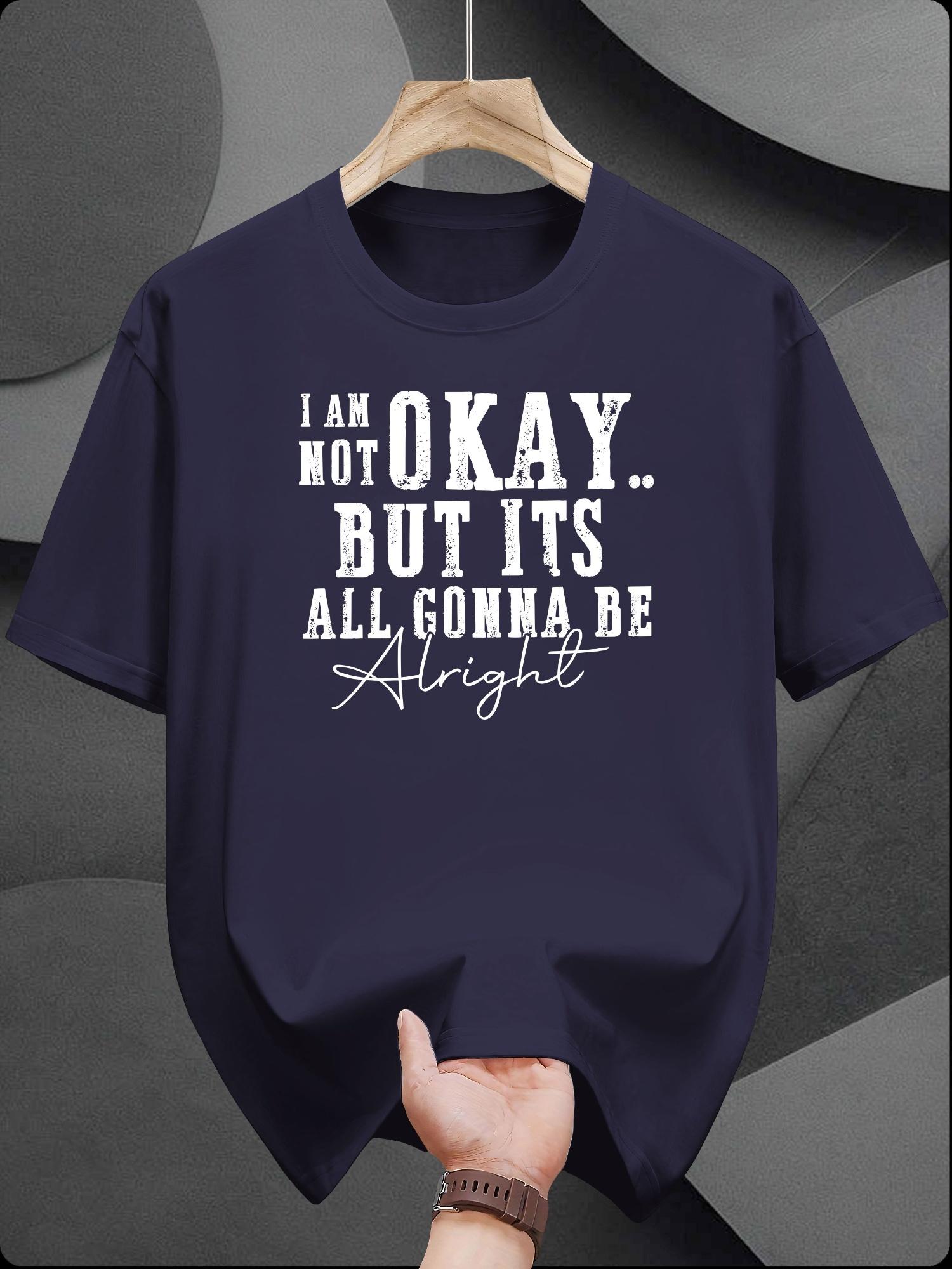 

Casual Summer T-shirt - Crew Neck Short Sleeve Tee with I m Okay But It S All Gonna Be Alright Print S