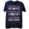 Just Pour Me My Coffee Hand Me My Crochet Funny Crocheting T Shirts Cotton Streetwear Short Sleeve Birthday Gifts Tshirt Unisex