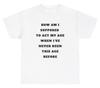 Act My Age Never Been This Age Before T Shirt Funny Sibling Meme Humor Gift Tee