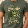 Funny Frog Shirt, Off To Commit Tom Foolery, Goblin Frog Tee, Retro Cartoon Menace Meme T Shirt, Cottagecore Mischief Villain Gift