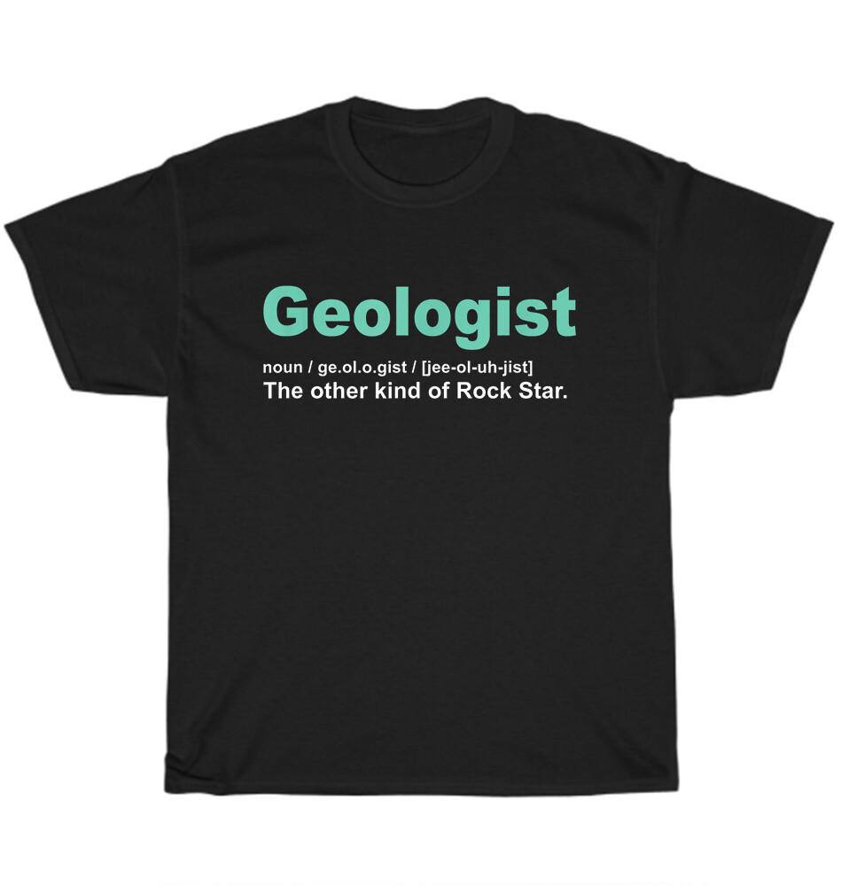 

Geologist Definition Geology Geography T-Shirt Unisex Funny Sayings Tee Gift NEW XL