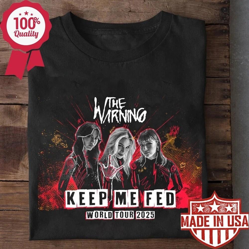 

The Warning Band - Keep Me Fed World Tour 2025 Black All Size Unisex T-Shirt XXL