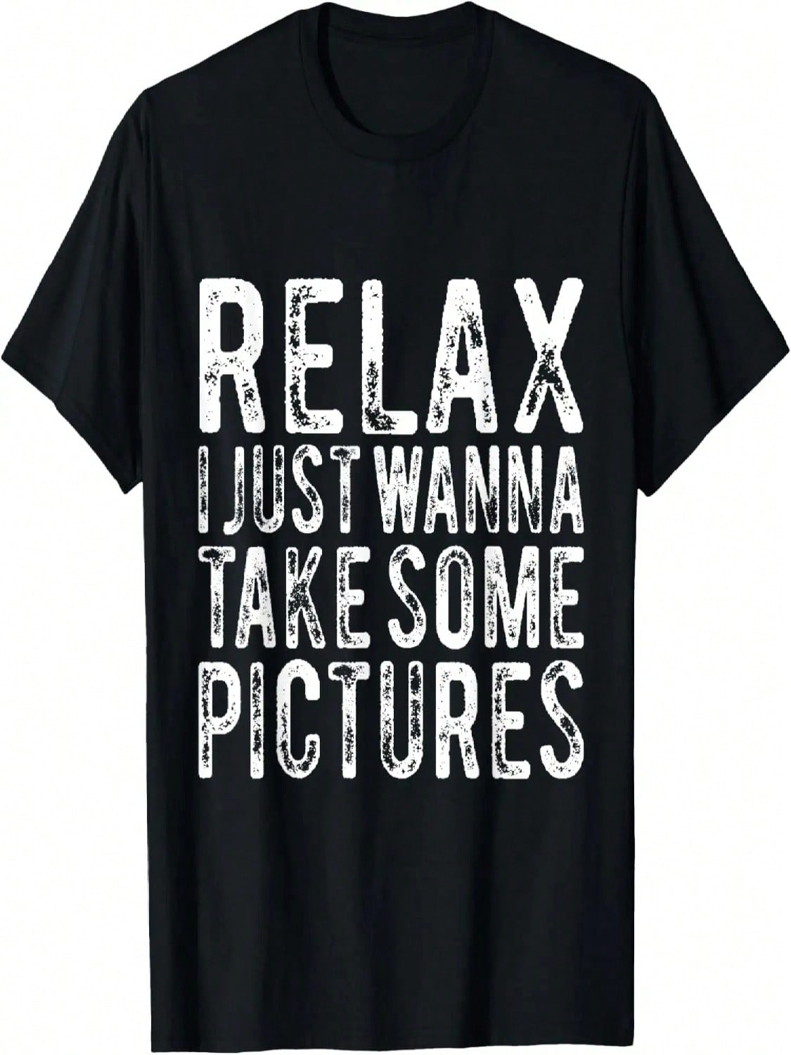 Relax I Just Wanna Take Some Pictures Funny T-Shirt S разноцветный
