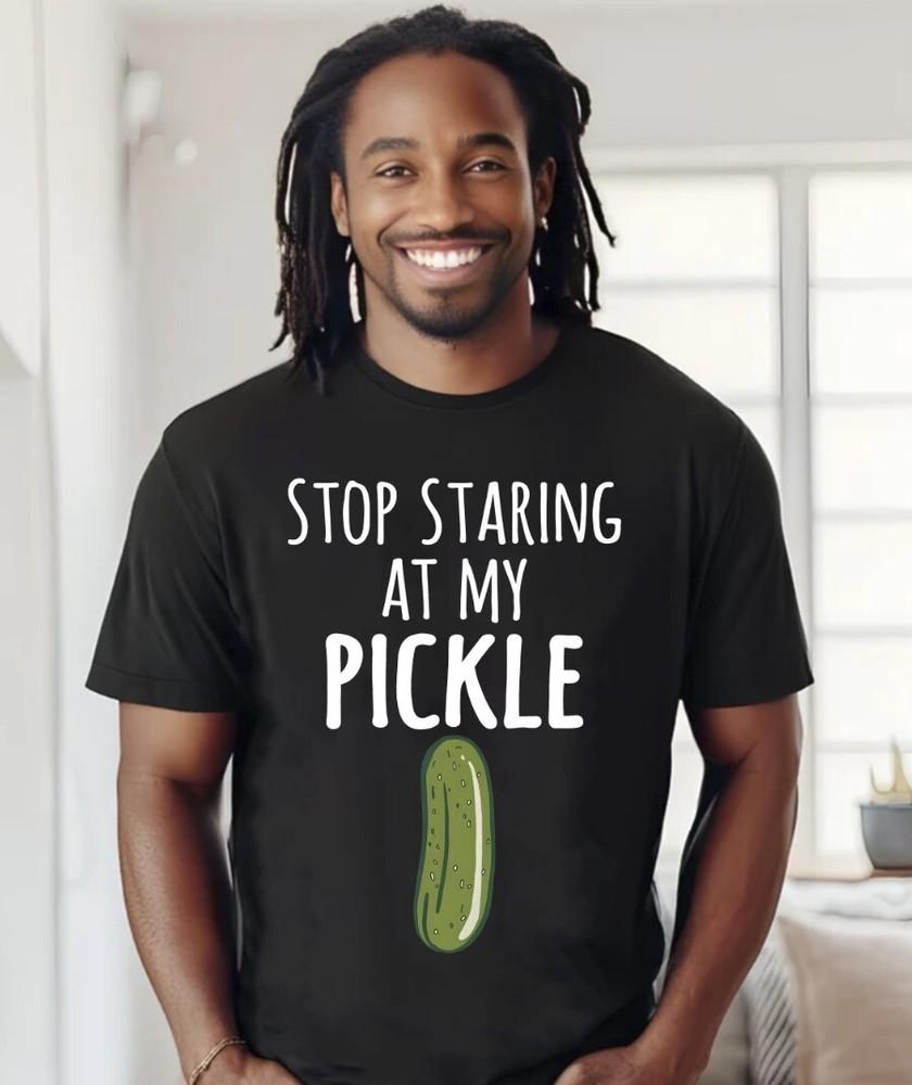 Stop Staring At My Pickle Shirt, Funny Pickle Shirt S-5XL, Gildan5000 Unisex T-Shirt L