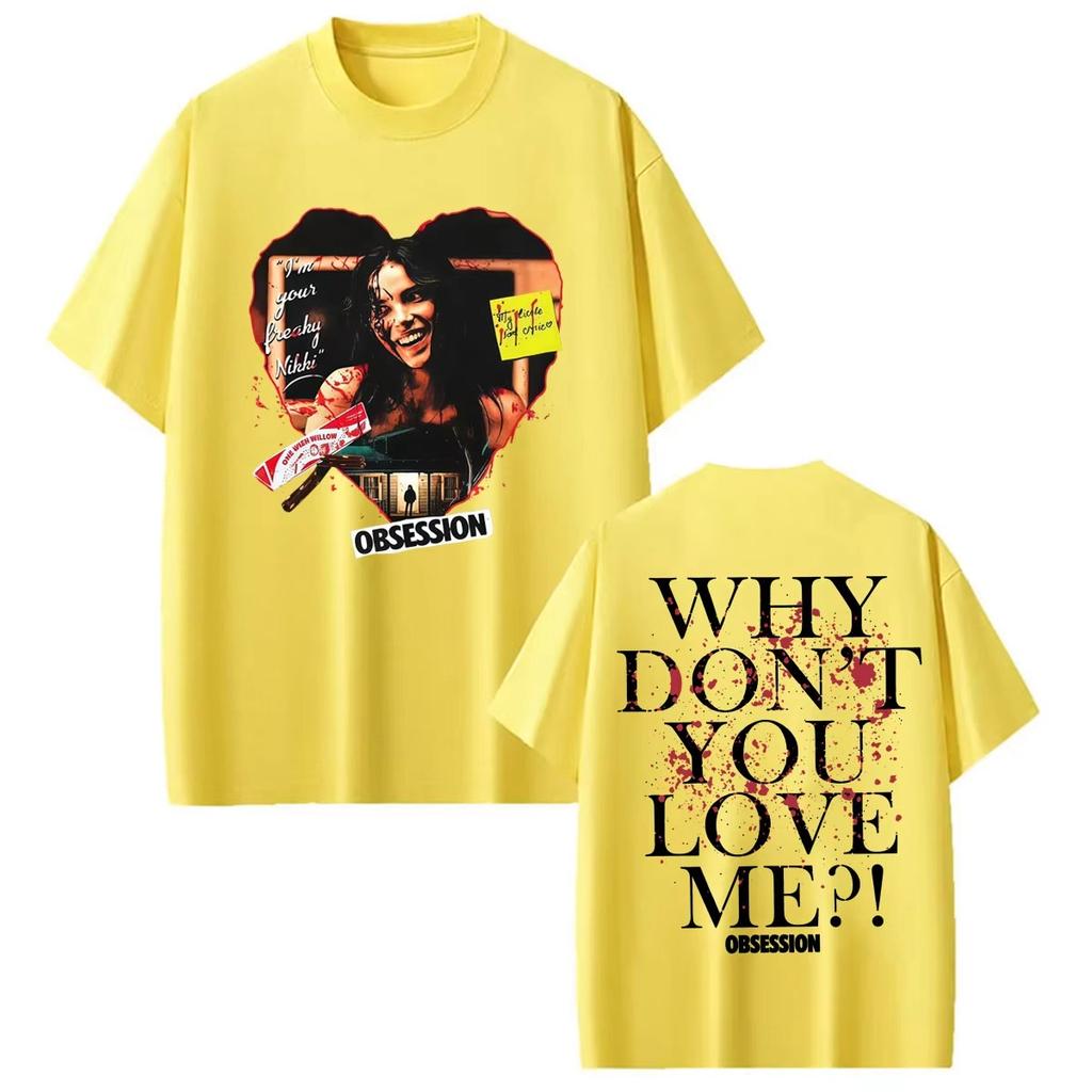 2026 Summer Hot Sale Obsession Horror Why You Don't Love Me T Shirts Y2k Unisex Printed Short Sleeve Casual Outdoor Cotton Tee
