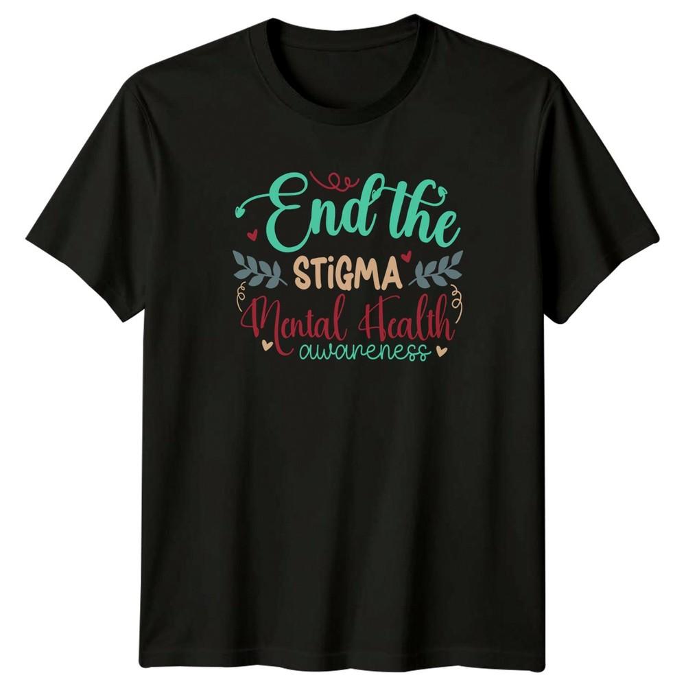 End The Stigma Unisextal Health TShirt Awareness Advocacy Wellbeing Gift