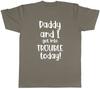 Daddy And I Got Into Trouble Today Unisexs Unisex TShirt Tee