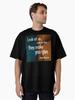 Jason Bourne Look at us. Look at what they make you give. Oversized T-Shirt