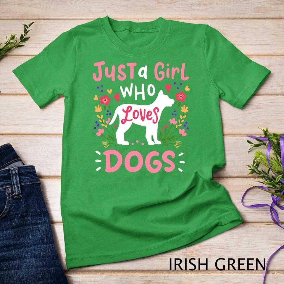 Dog Just A Girl Who Loves Dogs Gift for Dog Lovers Unisex T-shirt 4 3XL