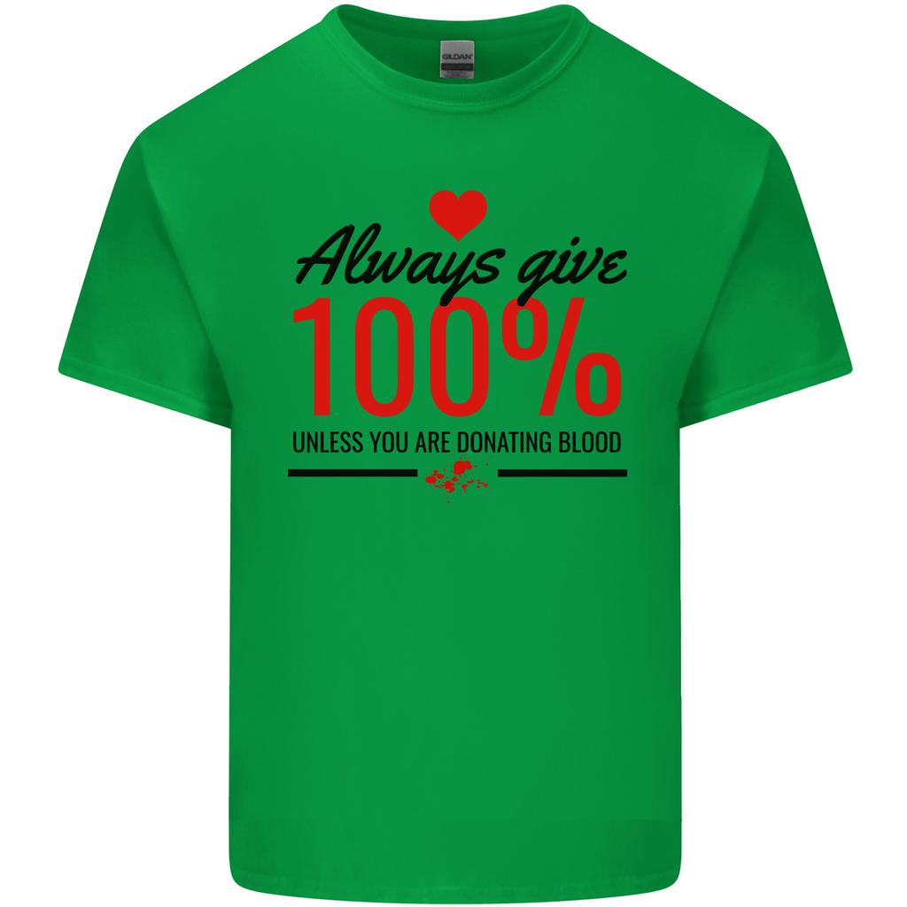 Always Give 100 Unless Blood Funny Donor Unisexs Light Cotton TShirt