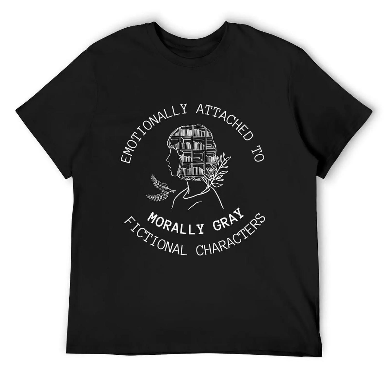 

Emotionally Attached to Morally Gray Fictional Characters T-Shirt plus size tops tees mens graphic t-shirts hip hop XXXXXL