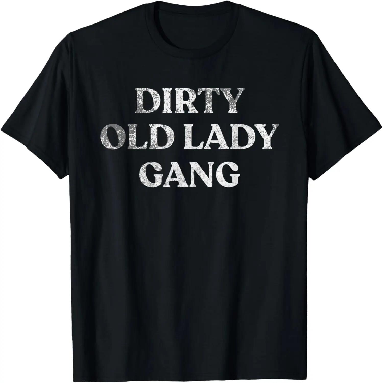 

Dirty Old Lady Gang! Funny Mud Run & 4 Wheeling Tshirt T-Shirt XXXXXL чорний