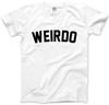 Weirdo Slogan Mens Unisex T Shirt