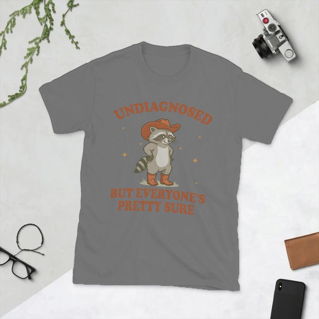 Funny Cowboy Raccoon Undiagnosed But Everyone Is Pretty Sure T Shirt For Unisex Cotton Funny Tshirt Crewneck Tee Shirt Tops Party