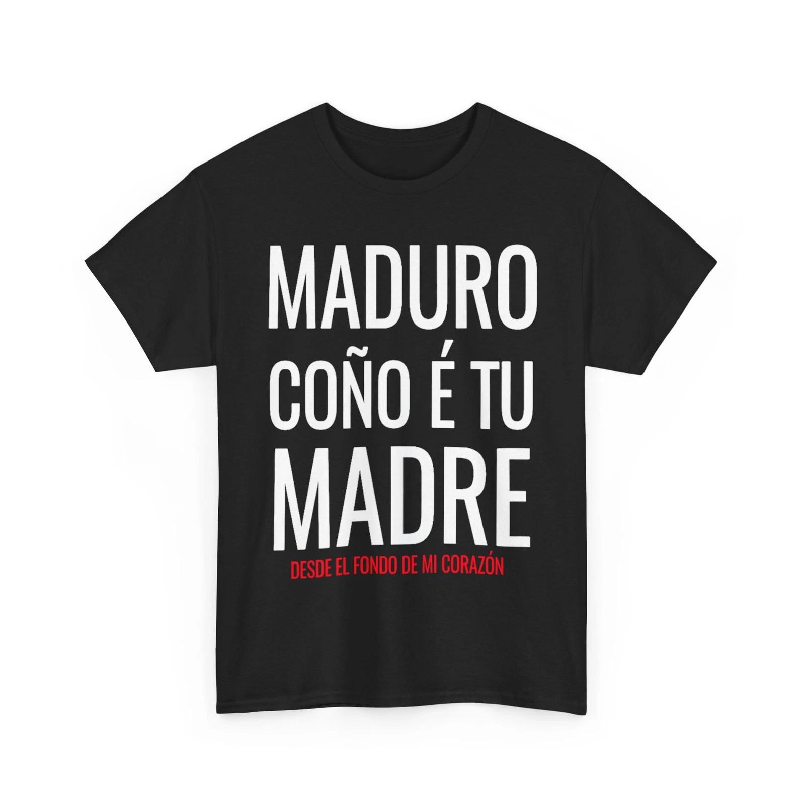 Maduro cono e tu madre Venezuelan design | Maduro T-Shirt 4XL