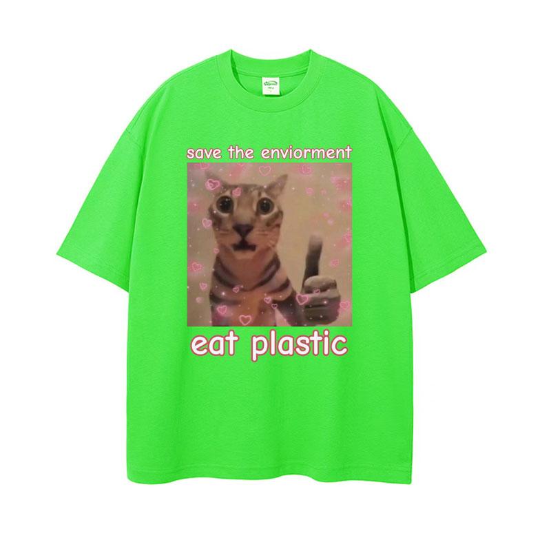 Funny Save The EnvironUnisext Eat Plastic Cat Meme T Shirt Unisex Women Fashion Humor Casual Tshirt 100 Cotton Short Sleeve T Shirts