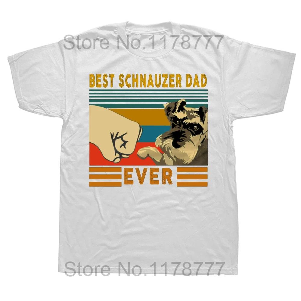 Best Schnauzer Dad Ever Dog Fathers Day T Shirts Summer Style Streetwear Short Sleeve Birthday Gifts Tshirt Mens Clothing