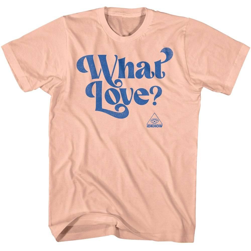 IDKHow What Love Men T Shirt L