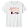 Mistakes Help Us Grow Womens T-Shirt Floral Botanical Birthday Gift For Her