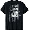 Ik Houd Van Honden Wapens En Misschien 3 Mensen - Grappig Wapen - OP DE RUG T-shirt