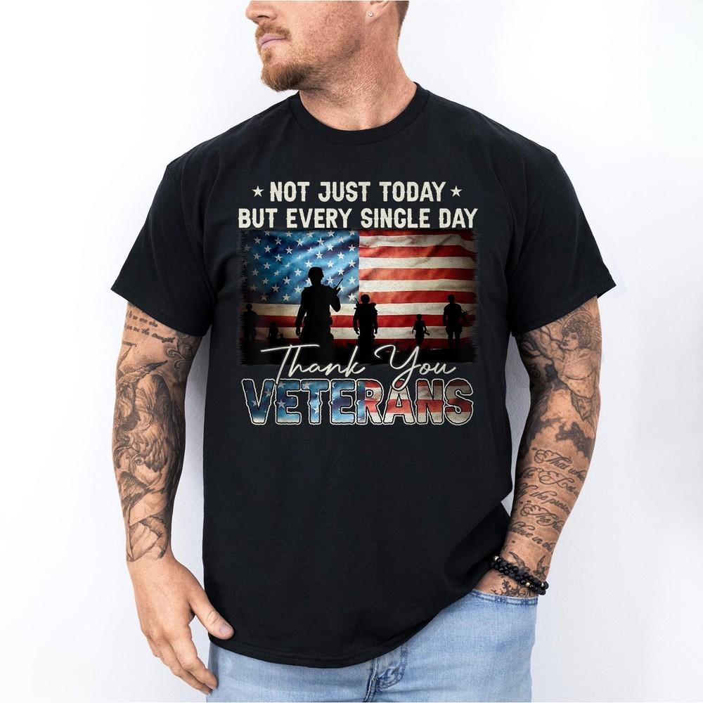 

Not Just Today But Every Single Day Thank You Veterans Day Patriot American Flag 4XL