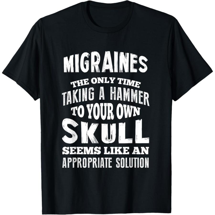 Migraine Pain T-Shirt - Headache Tshirt - Sarcastic Tee T-Shirt XXXXXL чёрный