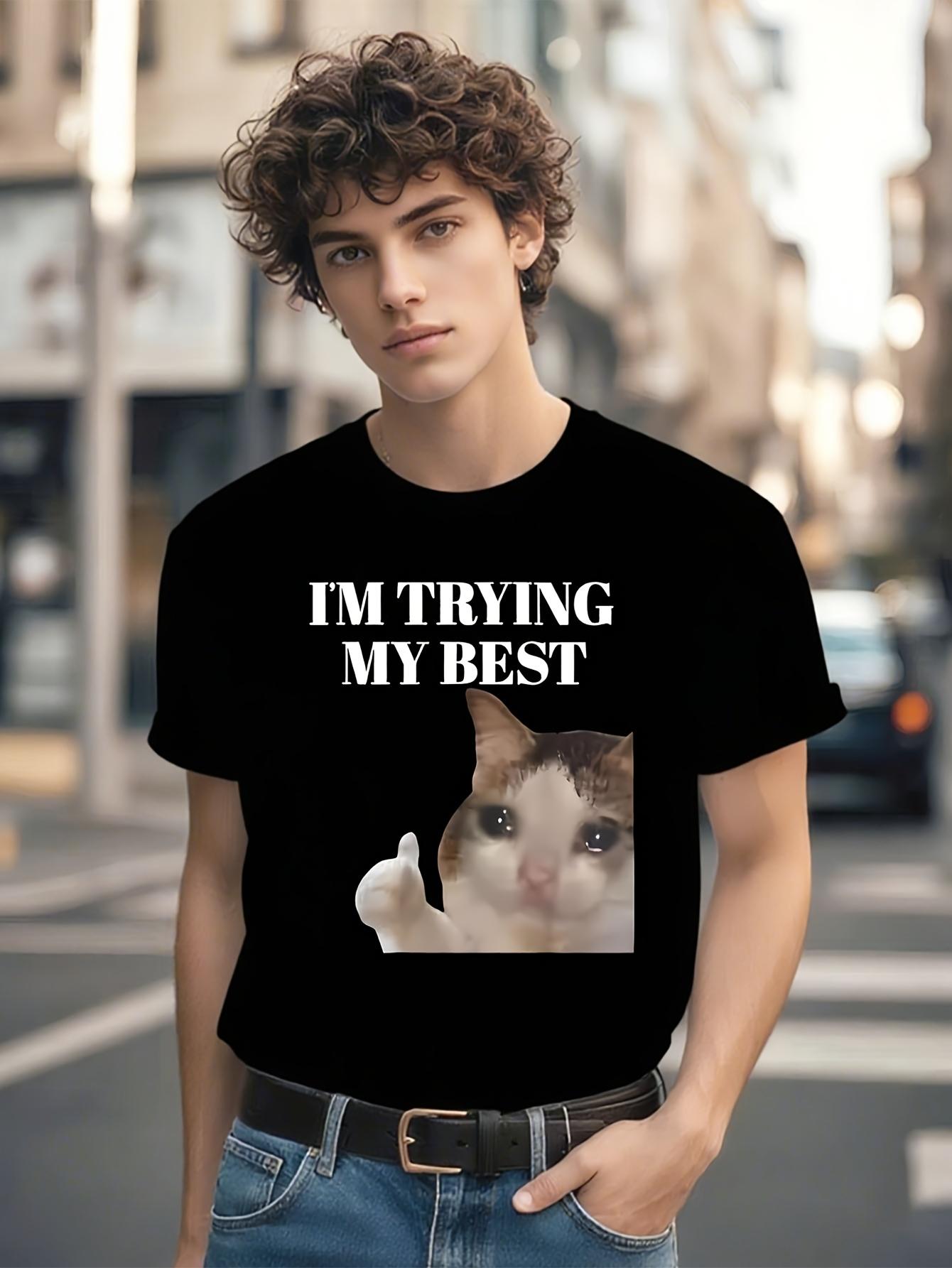 Im Trying My Best Funny Tshirt Funny Crying Cat Meme for ... M