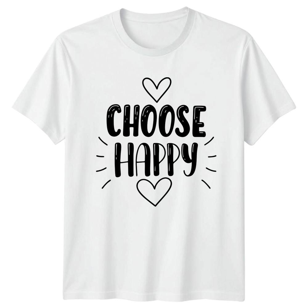 Choose Happy TShirt Positive Quotes Inspirational Birthday Gift For Him And Her S