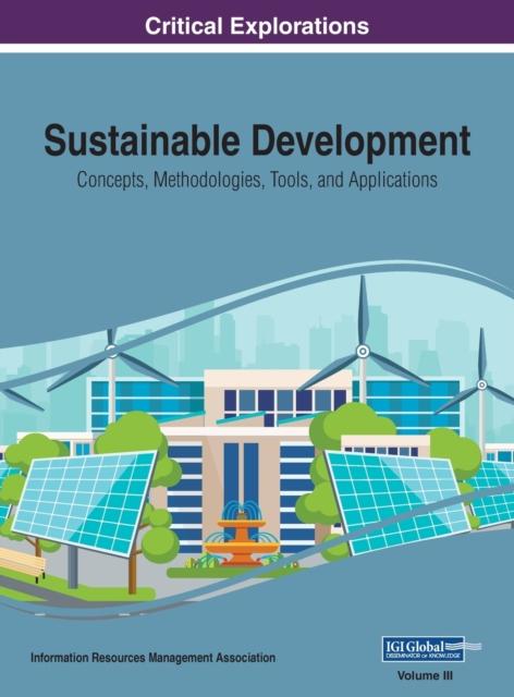 The Sustainable Development : Concepts, Methodologies, Tools, and Applications, VOL 3 Book