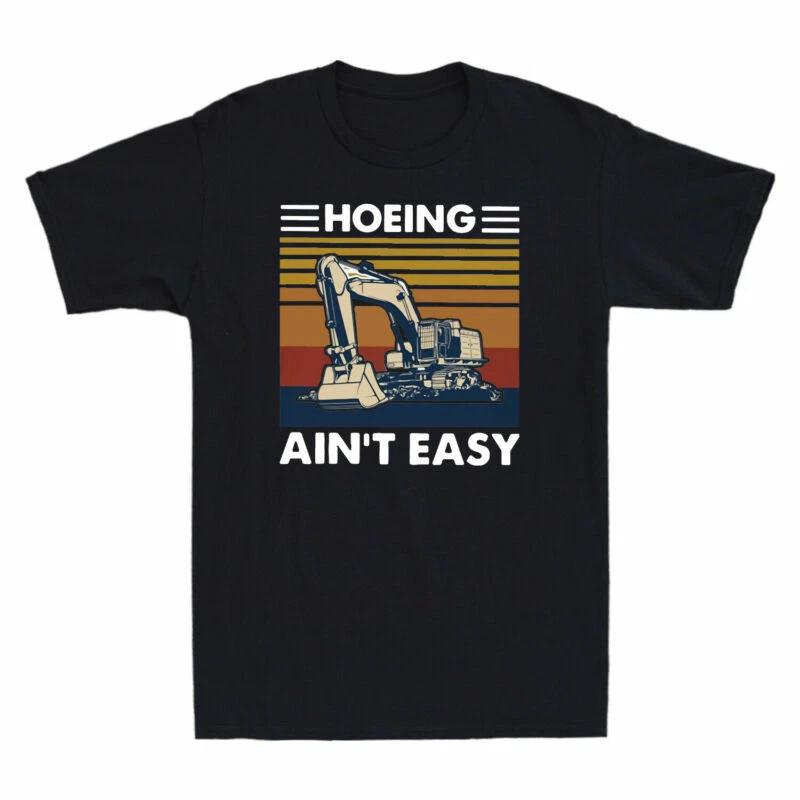 Retro Excavator Hoeing Ain t Easy Funny Saying Gift Vintage Men s Cotton T-Shirt XL