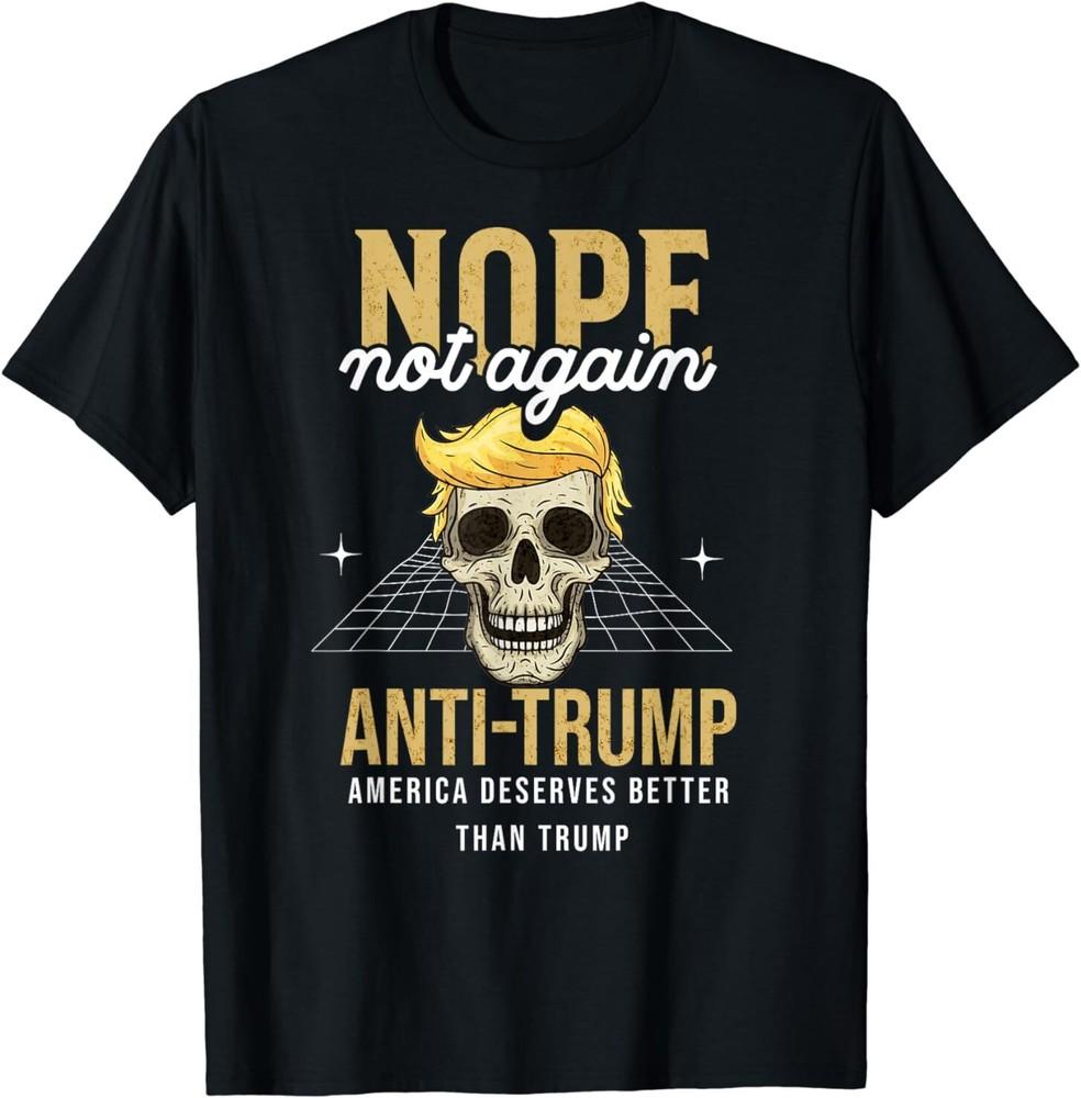 Nope Not Again Anti-Trump 2024 T-Shirt
