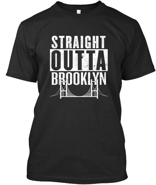 Straight Outta Brooklyn T-Shirt Made in the USA Size S to 5XL Unisex T-Shirt XXL