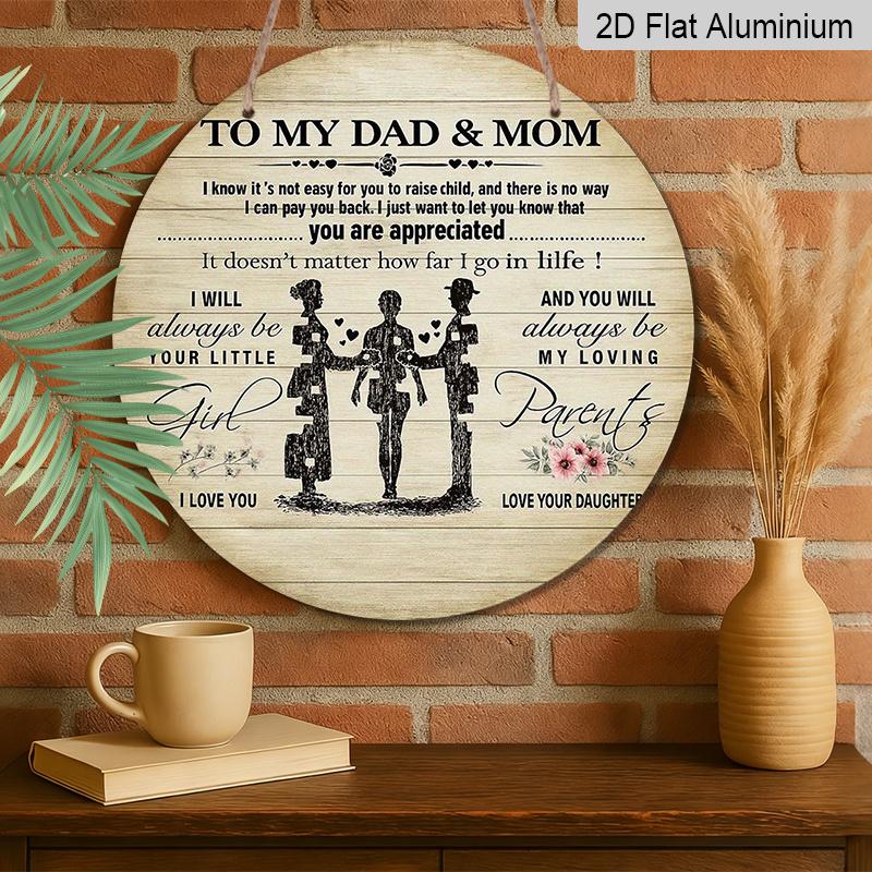 2D Flat, 1pc Round Aluminum Metal Sign, To My Dad & Mom from Daughter, Family Appreciation Quote with Parents & Child Silhouette, Heartwarming