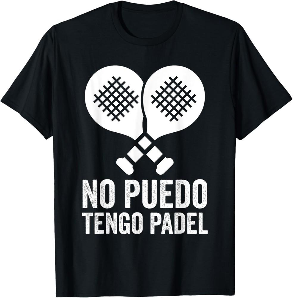 I can039t have Padel Tennis Padel Players Dad Father039s Day Mom T-Shirt
