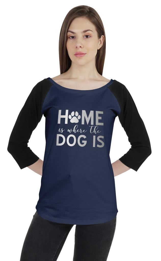 Inkmeso Women Raglan 3 4 Sleeves Tshirt    Home Is Where The Dog Is   Shirt For Dog Lover Graphic