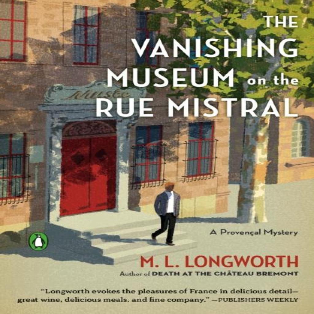 The Vanishing Museum on the Rue Mistral by M. L. Longworth Paperback Book 9780143135296