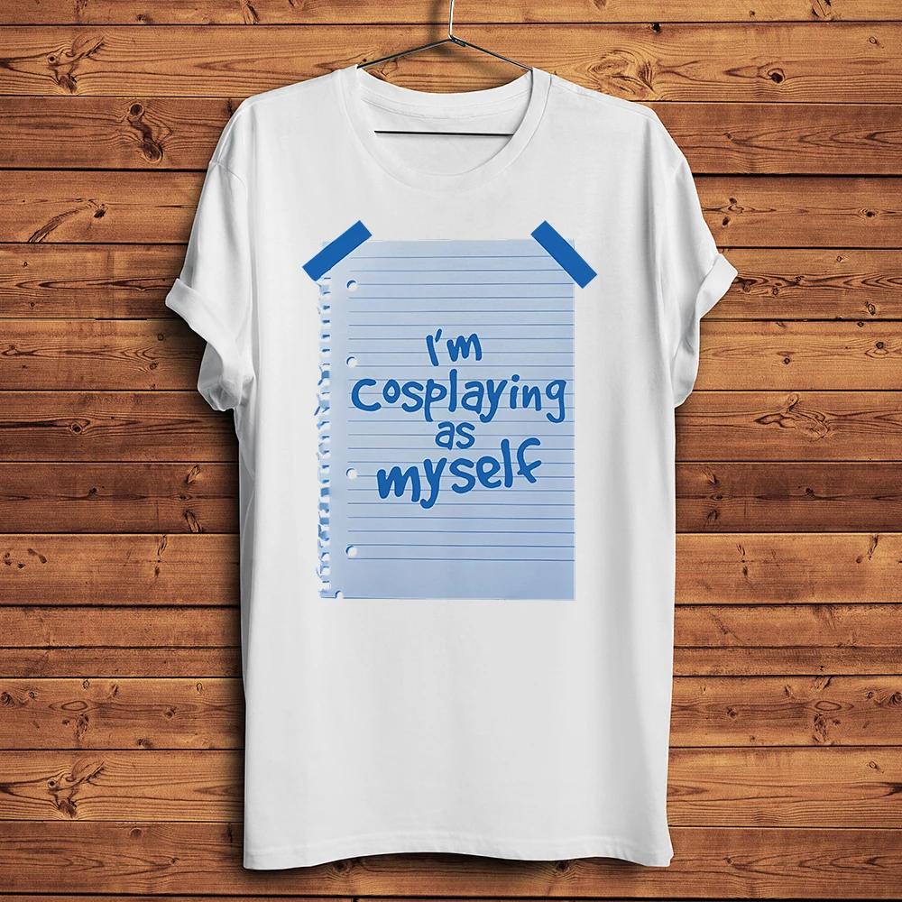 

Cosplaying As MyselfFunny Letter Note Print T ShirtUnisex Oneck Short Sleeve Casual Breathable TeeUnisex Streetwear TShirt S