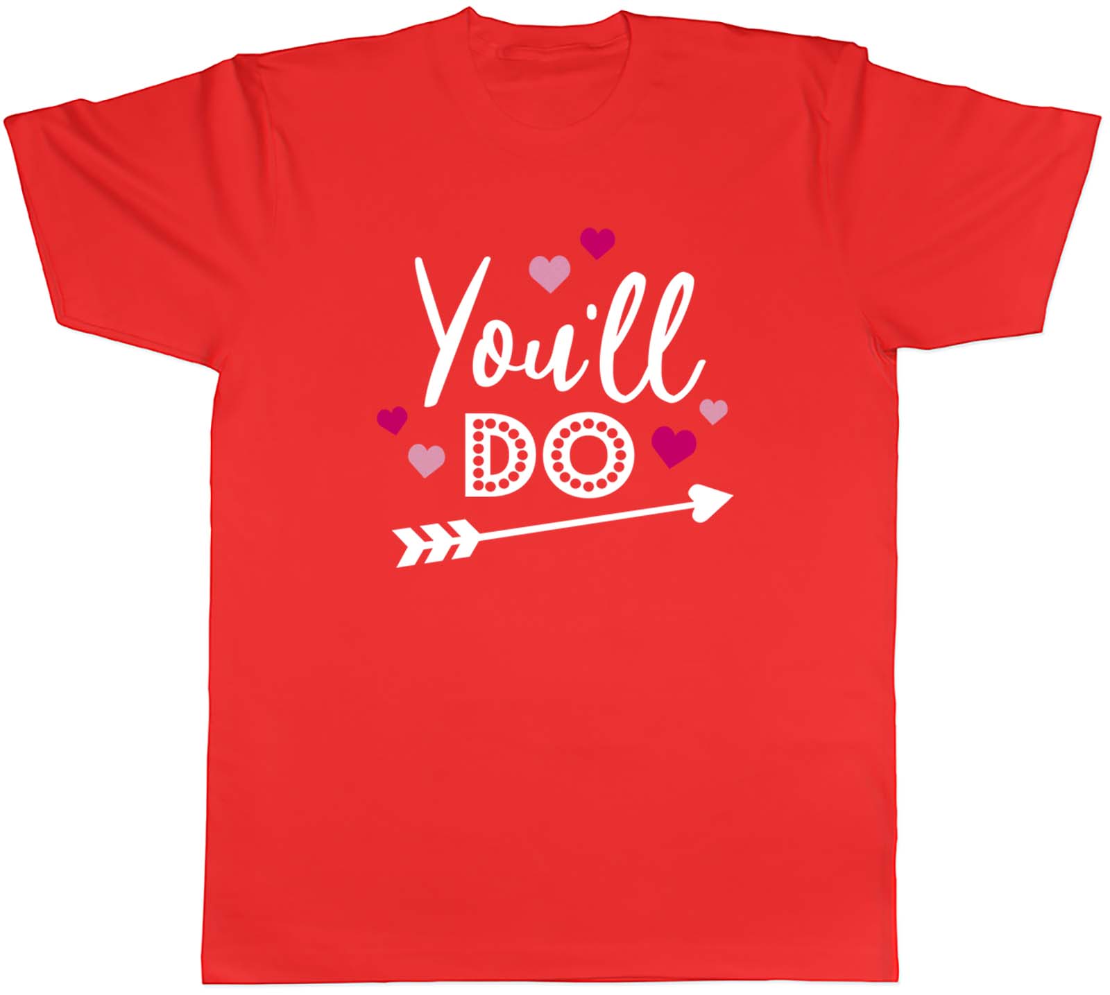 Unisexs T Shirt Valentines Day Youll Do Love Heart Unisex Tee Gift S