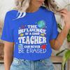 The Influence Of A Good Teacher Can Never Be Erased Tshirt Teacher Appreciation Graphic Tee Unisex Unisex Tops Back To School Gift