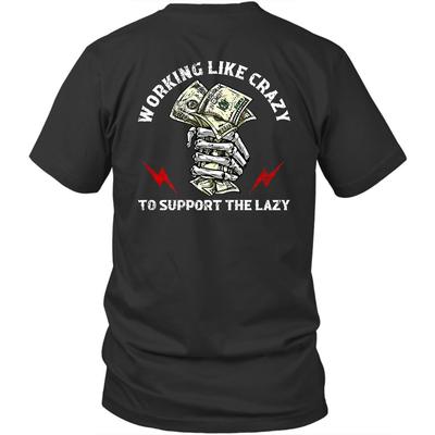 Impreso en la espalda Trabajando como loco para apoyar Camiseta unisex para perezosos Regalo