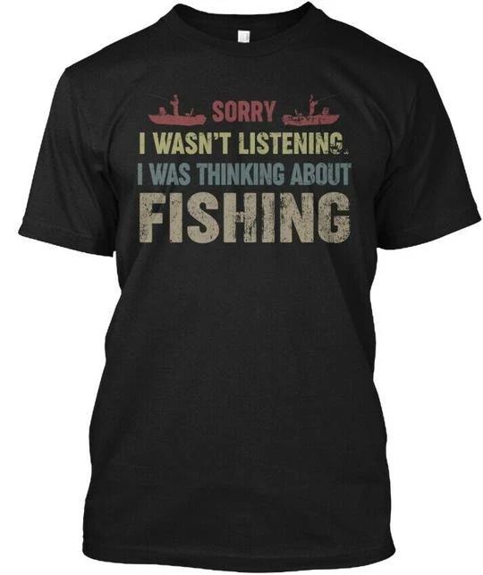 I Was Thinking About Fishing TTshirt Made in the USA Size S to 5XL L