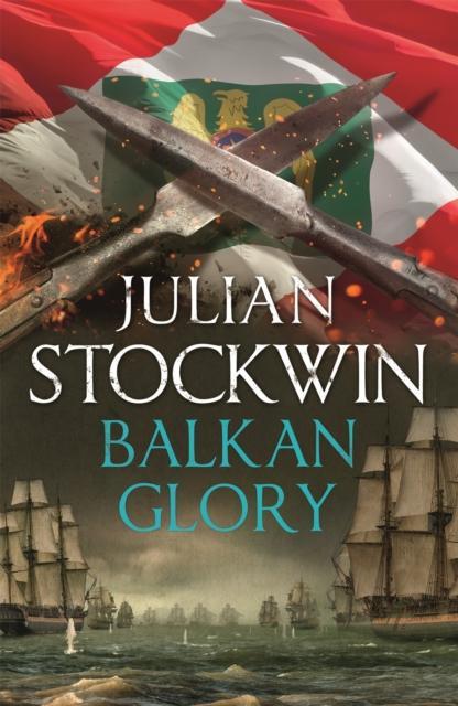 Balkan Glory by Julian Stockwin Paperback Book 9781473698802