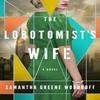 The Lobotomists Wife by Samantha Greene Woodruff Paperback Book 9781542036214