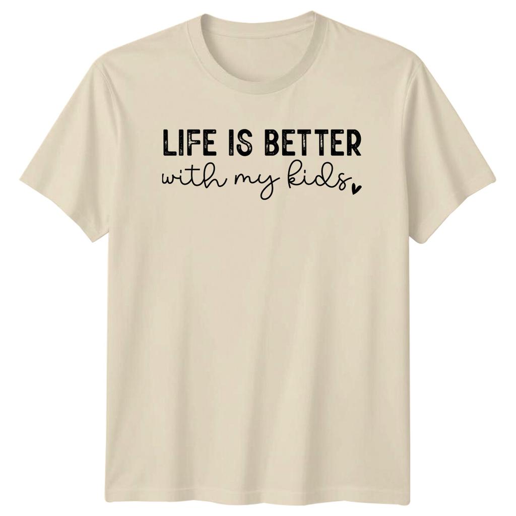 Life Is Better With My Kids Graphic TShirt Mothers Day Gift