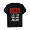 European Sizes Men's Funny "TRIGGER WARNING" Full-Body Print T-Shirt - Humorous Sarcastic Novelty Tee for Parties