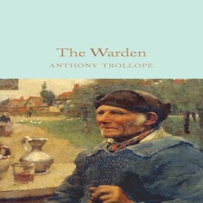 The Warden by Anthony Trollope Hardback Book 9781529011838