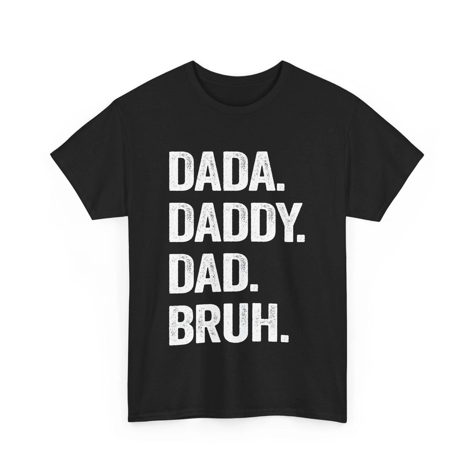 Dad Shirt, Dada Daddy Dad Bruh Shirt, Father s Day Dad Funny T-shirt 2XL