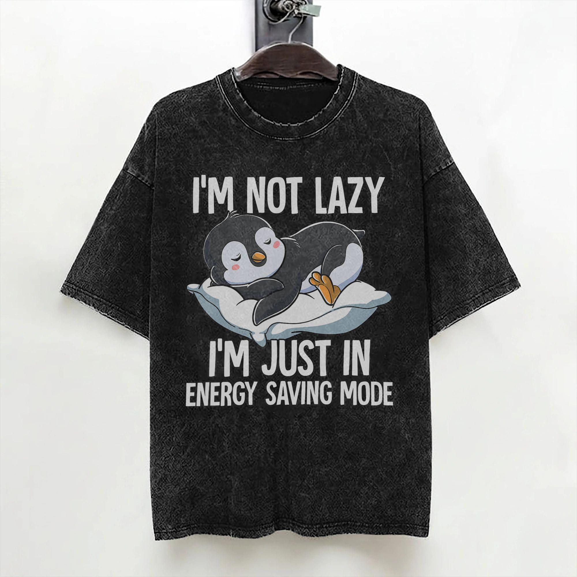 Im Not Lazy Im On Energy Saving Mode Penguin T Shirts Washed Cotton Street TShirt Men Women Streetwear Summer Tee Shirt S