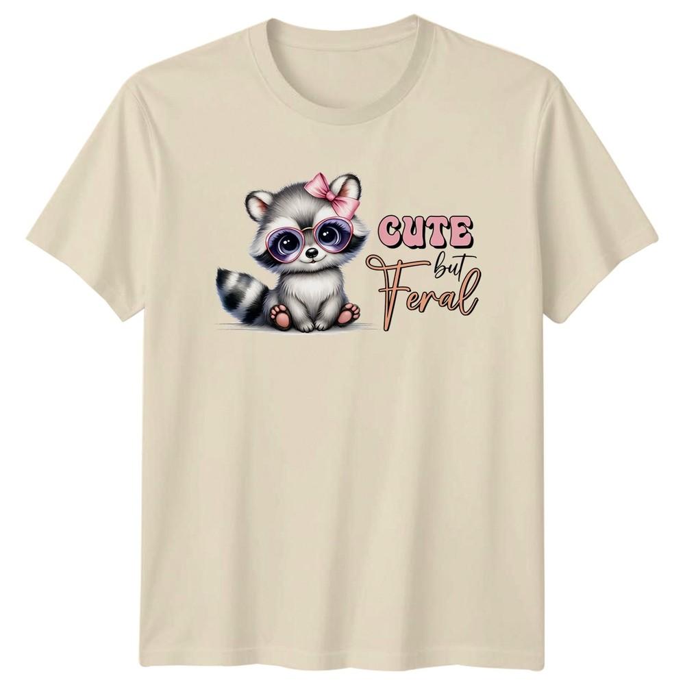 Cute But Feral Unisexs TShirt Raccoon Animal Birthday Gift For Her