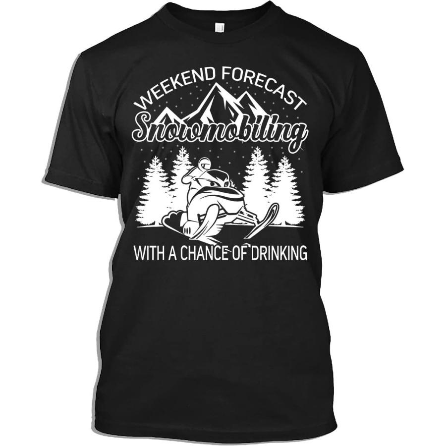 Weekend Forecast Snowmobiling with Chance of Drinking Snowmobile Shirt Men Women _by VnSupertramp Apparel (CA Direct) Black S